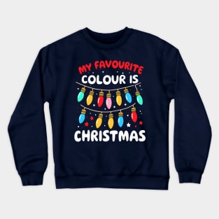 My Favourite Colour Is Christmas - Festive Lights Crewneck Sweatshirt